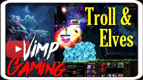 warcraft iii troll and elves 2019 original version youtube