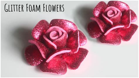 How To Make Rose Glitter Foam Flowers Flower Making Using Eva Foam