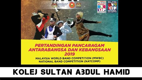 Kolej sultan abdul hamid marching band 13 7 2019. MWBC//NATCOMP 2019 : KOLEJ SULTAN ABDUL HAMID - YouTube