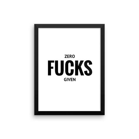 Zero Fucks Given Motivational Poster Print Inspirational Posters Motivational Posters Funny