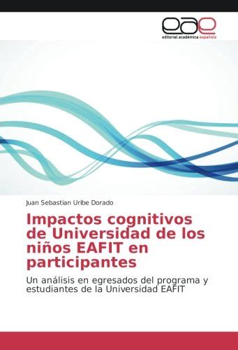 Buy Impactos Cognitivos De Universidad De Los Niños Eafit En