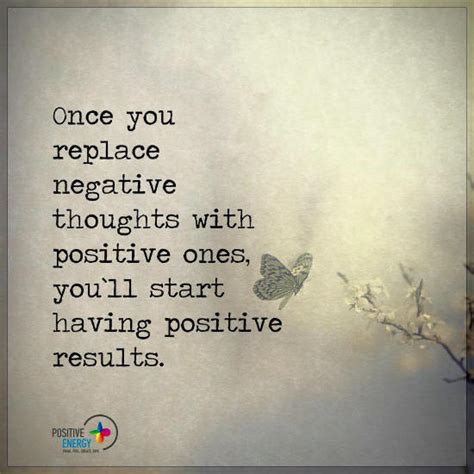 Once You Replace Negative Thoughts With Positive Ones Youll Start