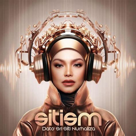 Dato Sri Siti Nurhaliza Sitism Lyrics And Tracklist Genius