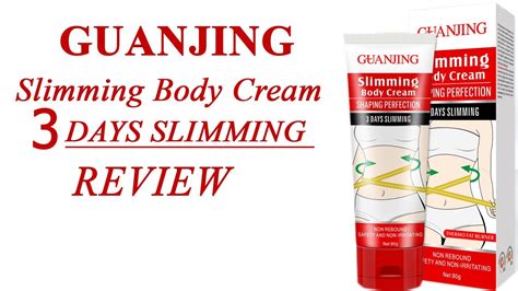 Guanjing Slimming Body Cream Review Days Slimming Cream Youtube