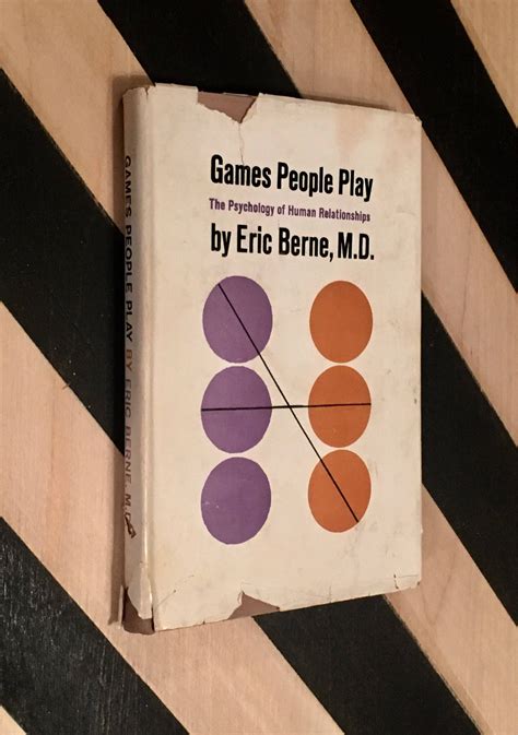 Games People Play The Psychology Of Human Relationships By Eric Berne