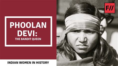 The Legendary Phoolan Devi Indias Bandit Queen Feminism In India