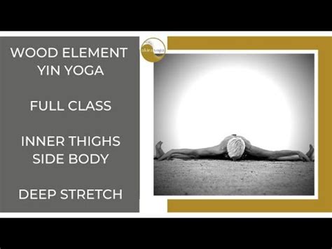 Min Yin Yoga For Flexibility Deep Stretch Inner Thighs Side