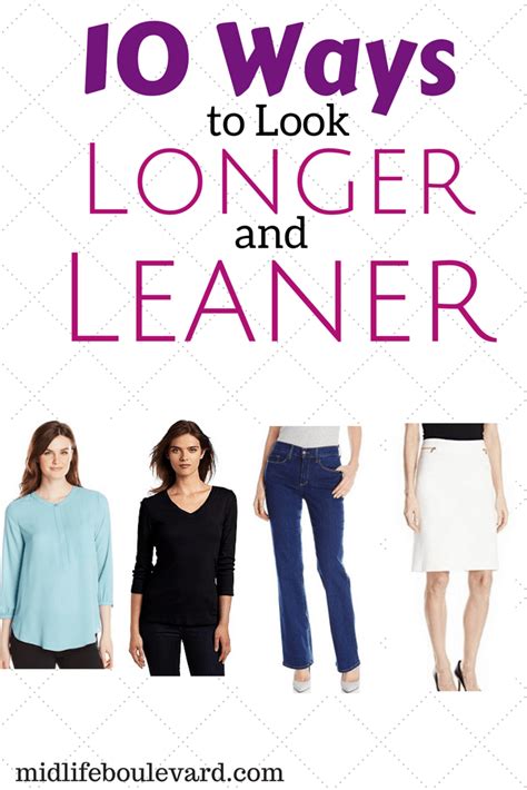 10 Ways To Look Longer And Leaner Over 50 Womens Fashion Fashion Over 50 Clothes For Women