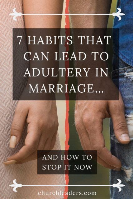7 Habits That Can Lead To Adultery In Marriageand How To Stop It Now