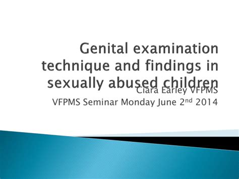 Genital Examination Technique And Findings In Sexually Abused