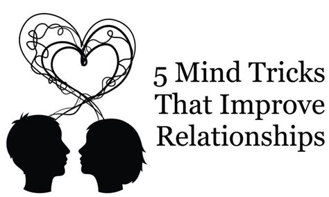 5 Mind Tricks That Improve Relationships Troubled Relationship How To Improve Relationship