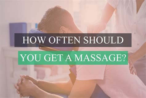 How Often Should You Get A Massage