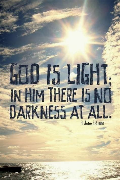 God Is Light In Him There Is No Darkness At All 1 John 15 Quotes