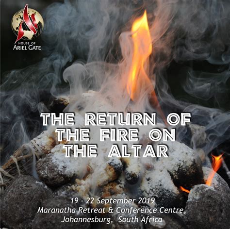 The Return Of The Fire On The Altar 2019 Summit House Of Ariel Gate