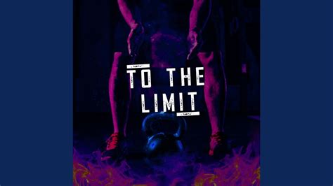 To The Limit Youtube