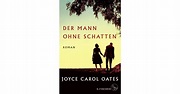 Der Mann ohne Schatten - Joyce Carol Oates | S. Fischer Verlage