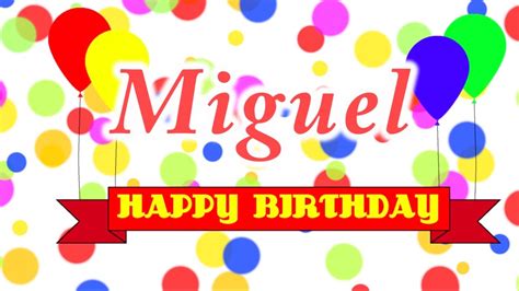 Happy Birthday Miguel Song Youtube