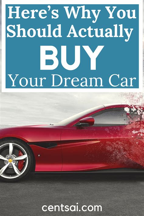 Heres Why You Should Actually Buy Your Dream Car