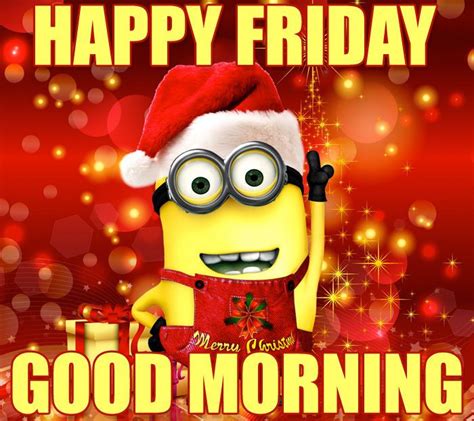 Happy Friday Good Morning Minion S Crazy Little Guys Pinterest