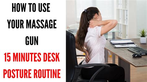 How To Use Your Massage Gun Desk Posture Recovery Techniques Youtube