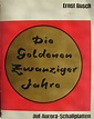 Ernst Busch - Die Goldenen Zwanziger Jahre | Discogs