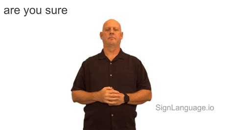 Are You Sure In Asl Example 1 American Sign Language