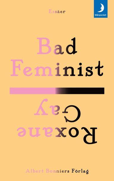 Bad Feminist Roxane Gay Pocket Akademibokhandeln