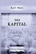 Das Kapital: Kritik der politischen Oekonomie. Band III. Teil 1. Der ...