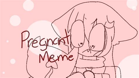 Pregnant Meme Ft Bt Nixie And Okami Kumi Youtube