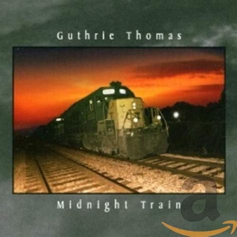 Midnight Train Guthrie Thomas Music
