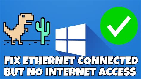 How To Fix Ethernet Connected But No Internet Access Windows