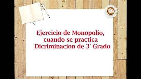 Ejercicio Monopolio Discriminacion De 3º Grado Youtube