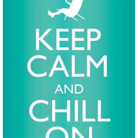 Summer Chills Calm Quotes Keep Calm Quotes Keep Calm