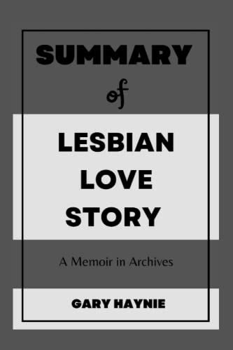 Summary Of Lesbian Love Story A Memoir In Archives By Gary Haynie