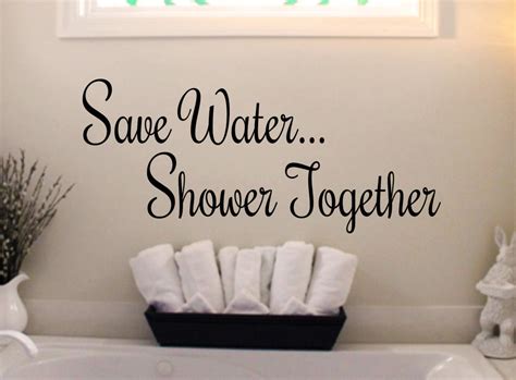 Save Water Shower Together Wall Quote Wall By Vinyldesignsforyou
