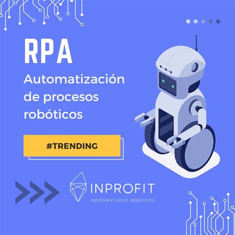 Rpa La Tendencia De La Automatización De Procesos Robóticos