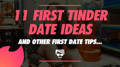 11 First Tinder Date Ideas To Make Her Remember You 2022