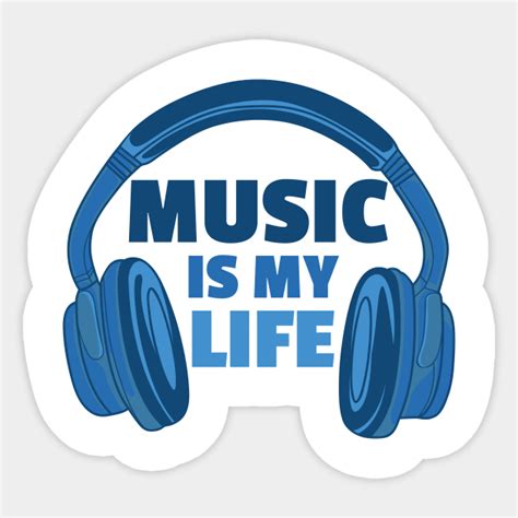 Music Is My Life Lifestyle Sticker Teepublic