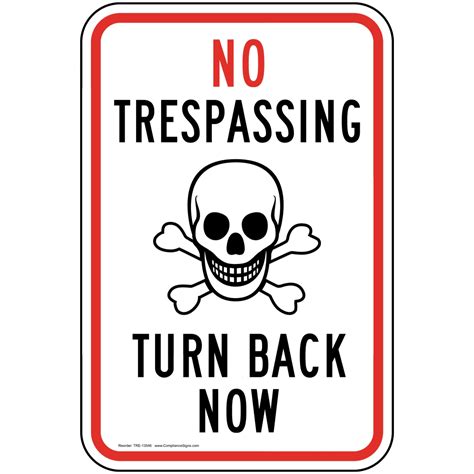 Vertical Sign No Trespassing No Trespassing Turn Back Now Sign