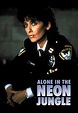 Watch Alone in the Neon Jungle (1988) - Free Movies | Tubi