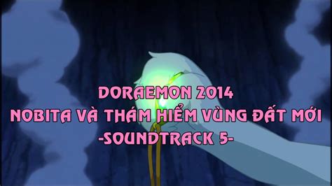 【doraemon 2014】nobita Và Thám Hiểm Vùng Đất Mới Sad Soundtrack 5 Youtube
