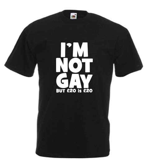 i m not gay funny t shirt novelty slogan birthday xmas etsy