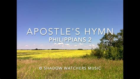 apostle s hymn philippians 2 youtube