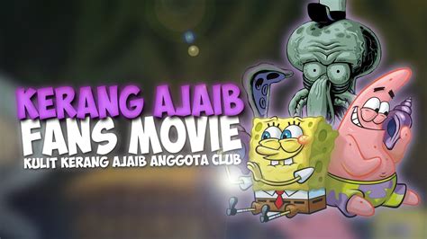 anggota club alur cerita film spongebob kerang ajaib youtube