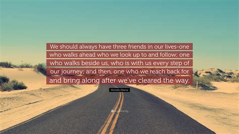 Michelle Obama Quote We Should Always Have Three Friends