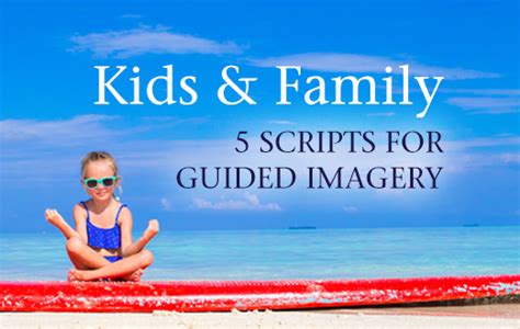 For Kids And Families 5 Guided Imagery Scripts Pdf The