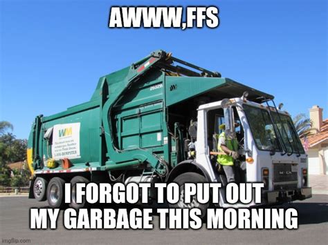 Image Tagged In Garbage Truck Imgflip