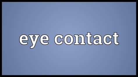 Eye Contact Meaning Youtube