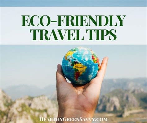 Sustainable Travel Tips Savvy Green Travel Strategies