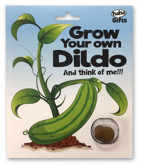 Grow Your Own Dildo Funny Ts Haha Ts Limited